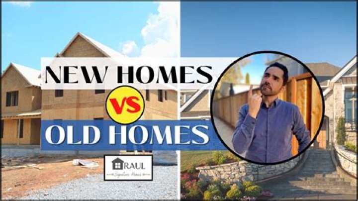 Are old houses better than new ones?