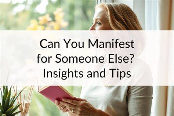 Can you manifest anyone?