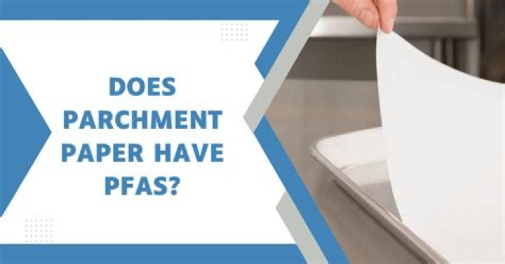 Does parchment paper have PFAS?