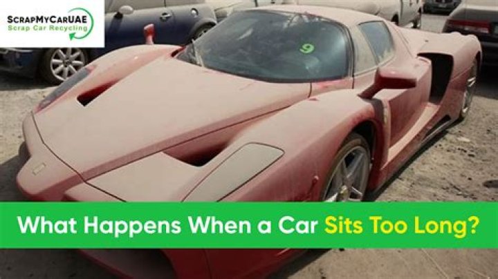 What happens when a car sits too long?